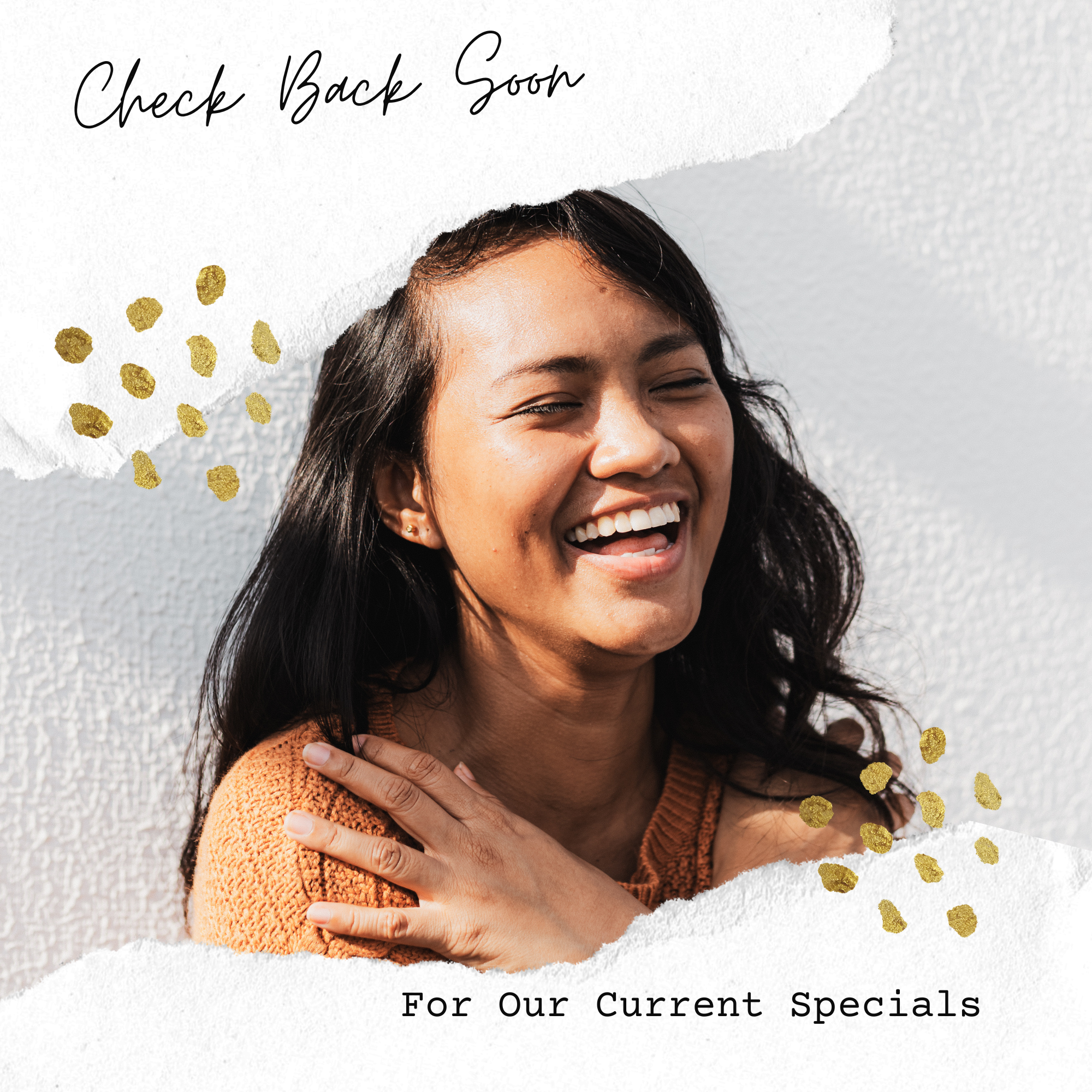 A check back soon for specials graphic with a woman smiling